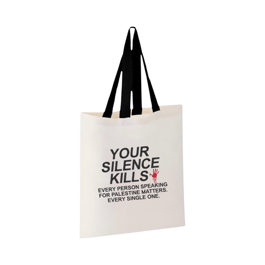 Embroidered "Your Silence Kills" Advocacy Tote Bag (Palestine Tote bag) (Free Palestine Tote Bag)